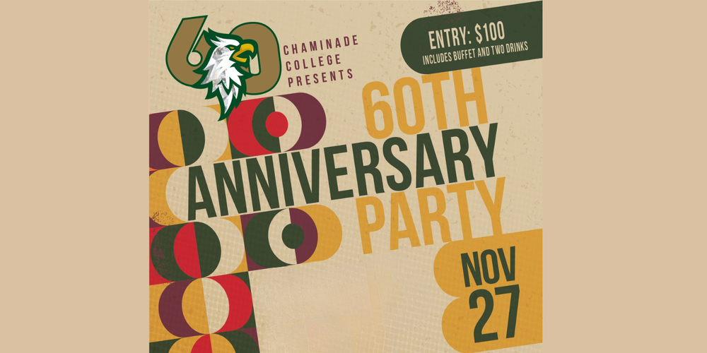 Graphic for Chaminade College's 60th Anniversary Celebration - Text says: Chaminade College presents: 60th Anniversary Party - November 27 - Celebrate great times with amazing friends and past faculty! - Doors open at 5 PM - Entry: $100 - Includes buffet and two drinks - The Crooked Cue, 3056 Bloor St. West, Etobicoke, Ontario - Get your tickets today! Sold exclusively on SchoolCash Online - Background includes the design of a series of circles in red, green, yellow and purple on a beige background made of circular dots, with a small graphic of the Chaminade eagle mascot at the top left of the poster.