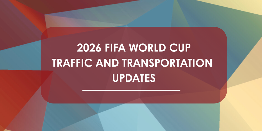 2026 FIFA World Cup Traffic and Transportation Updates