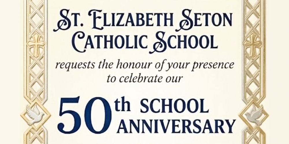 Graphic: Beige background with blue text that says "St. Elizabeth Seton Catholic School requests the honour of the your presence to celebrate our 50th School Anniversary"