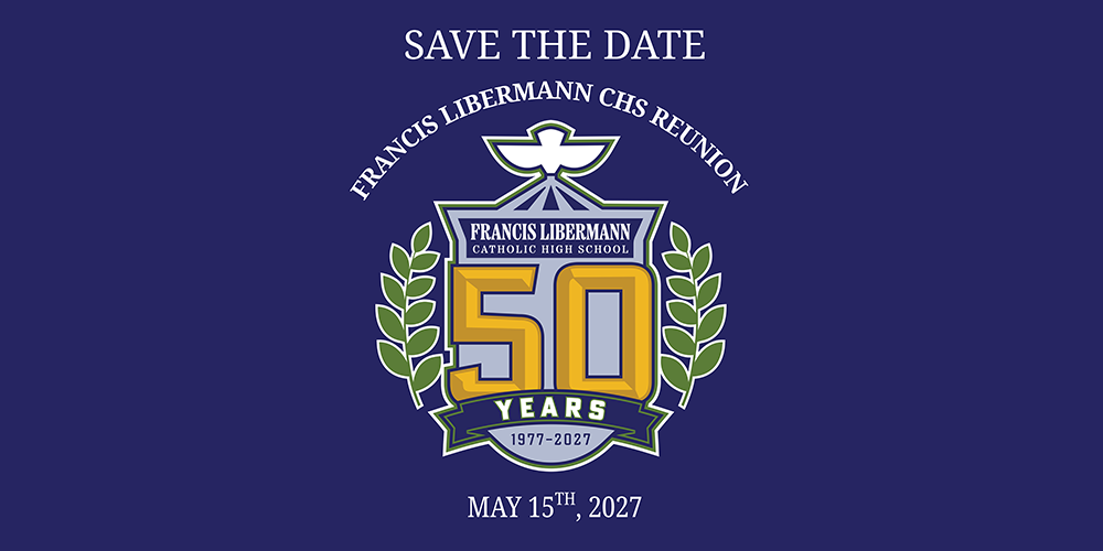 Banner that says - Save the Date- Francis Libermann CHS Reunion - May 15, 2027, with the Francis Libermann school crest on a purple background