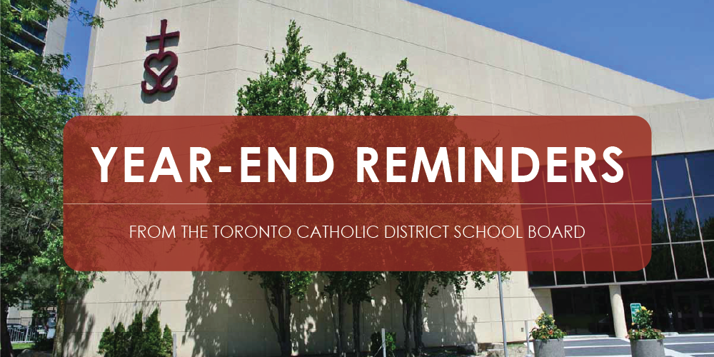 Exterior view of a Toronto Catholic District School Board building with trees in front, overlaid with a red banner reading “Year-End Reminders” and smaller text “From the Toronto Catholic District School Board.”