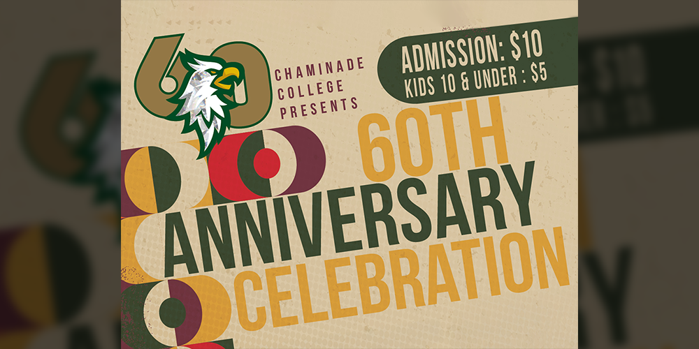 Banner for Chaminade College 60th Anniversary Celebration - Admission $10 Kids 10 and under $5 