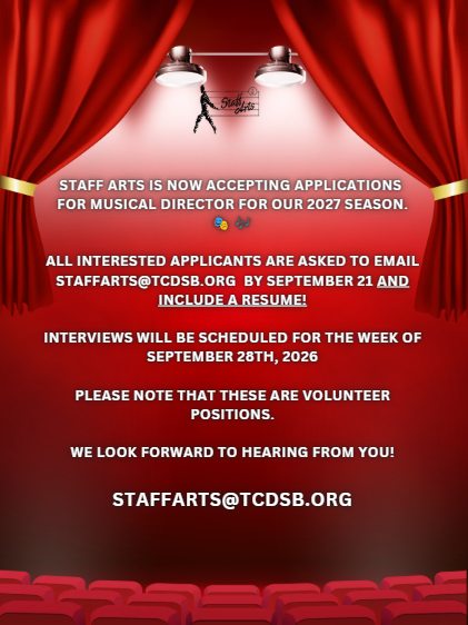 Flyer advertising that Staff arts is looking for a musical director. The flyer background is a red illustration of a theatre with the stage open, and the Staff Arts logo in black near the top. The text says: "Staff Arts is now accepting applications for musical director for our 2027 season. All interested applicants are asked to email staffarts@tcdsb.org by September 21 and include a resume! Interviews will be scheduled for the week of September 28, 2026. Please note that these are volunteer positions. We look forward to hearing from you! Staffarts@tcdsb.org.