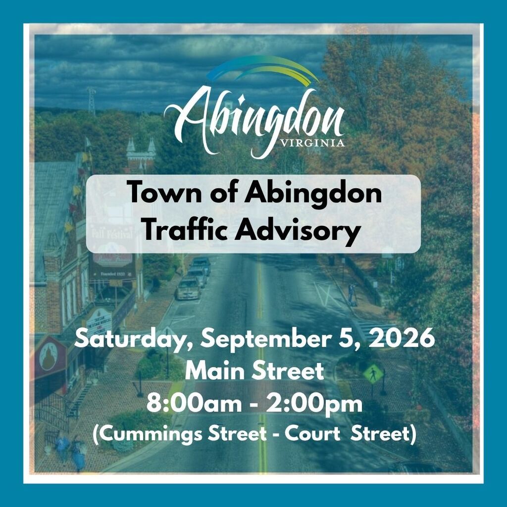 Traffic advisory notice. Town of Abingdon, Virginia. Date: September 5, 2026. Time: 8:00am to 2:00pm. Main Street (Cummings Street to Court Street).