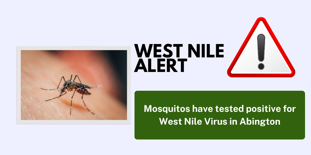 MOSQUITOS IN ABINGTON HAVE TESTED POSITIVE FOR West Nile Virus in Abington