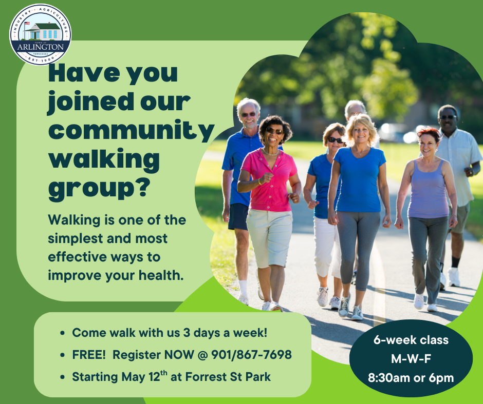 Green slilde with picture of several adults walking on a pedestrian trail. Text on left says Have you joined our community walking group. Come walk with us 3 days a week. Free. Register now at 901-867-7698. Starting May 12th at Forrest St Park. M-W-F at 8:30am or 6pm