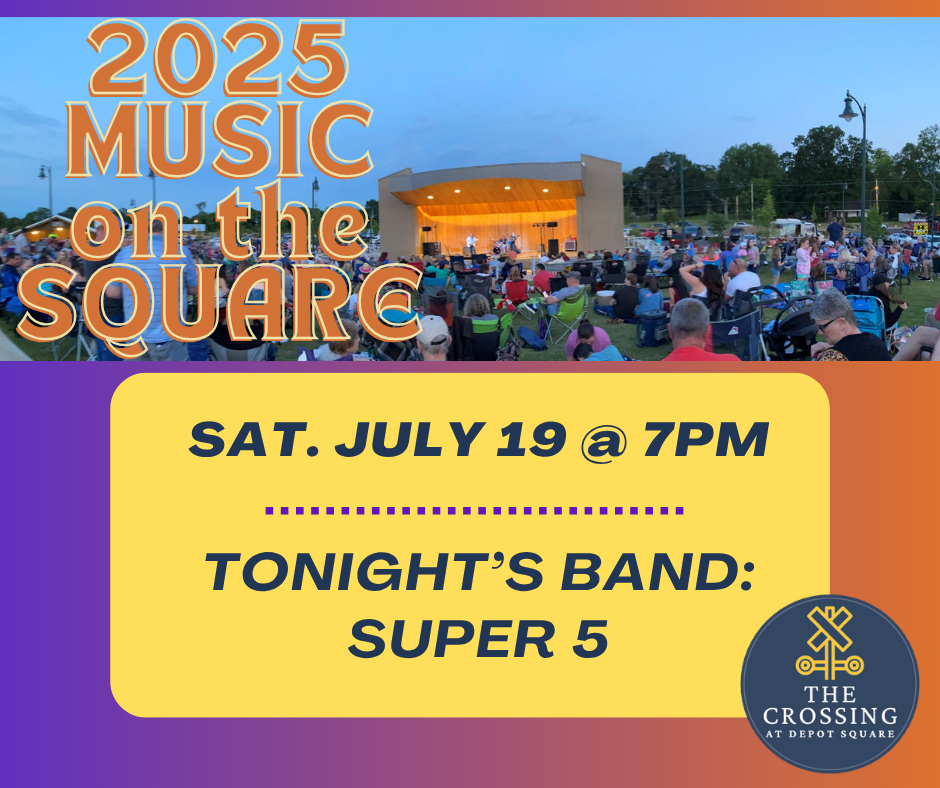 Graphic with purple to orange faded background. A picture of a crowd of people sitting around an amphitheater at dusk is on the top. Text over the picture says 2025 Music On the Square. In a yellow box at the bottom, text says " sat, july 19 at 7pm, tonight's band is Super 5". Bottom right is a round blue logo with a railroad crossing sign and the words The Crossing at Depot Square.