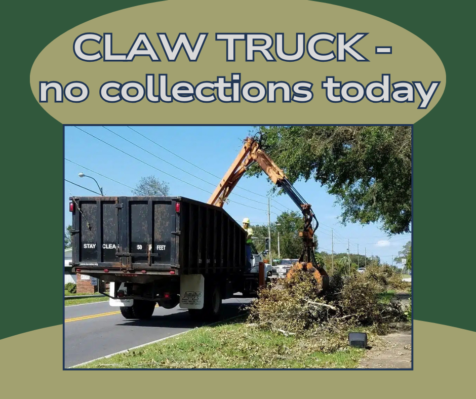 Graphic with green and beige background. A photo in center shows black truck with claw apparatus picking up limbs from side of road. Text in beige box at top says "Claw Truck - no collections today"