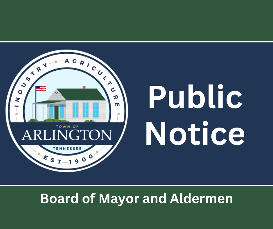 Green and blue graphic with round Town of Arlington TN seal and text saying Public Notice - Board of Mayor and Aldermen