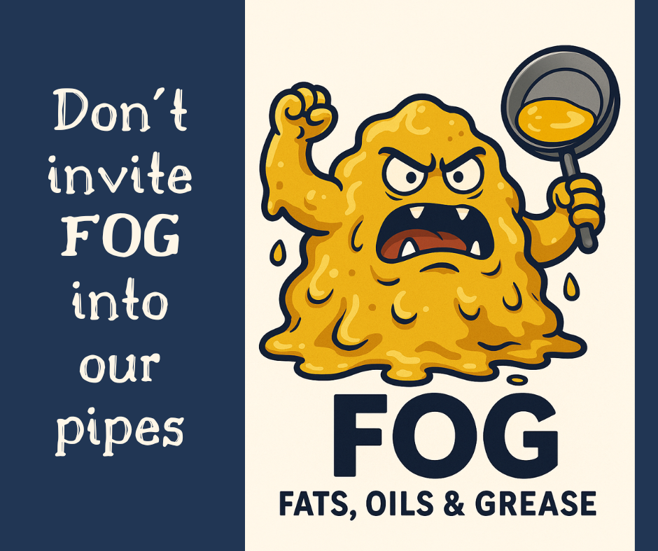 Dark blue graphic with gooey yellow monster named FOG - fats, oils and grease. Message says don't invite FOG into our pipes