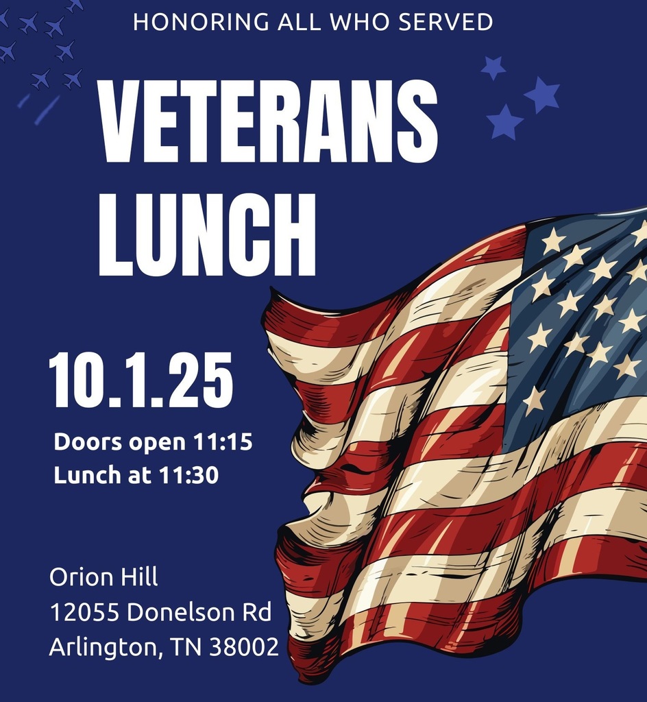Ad for a Veterans Lunch for the Town of Arlington that is being held on Oct 1, 2025 at 11:30. Doors will open at 11:15am. Event is at Orion Hill, 12055 Donelson Rd, Arlington TN. Ad includes cartoon flag drawing and blue background