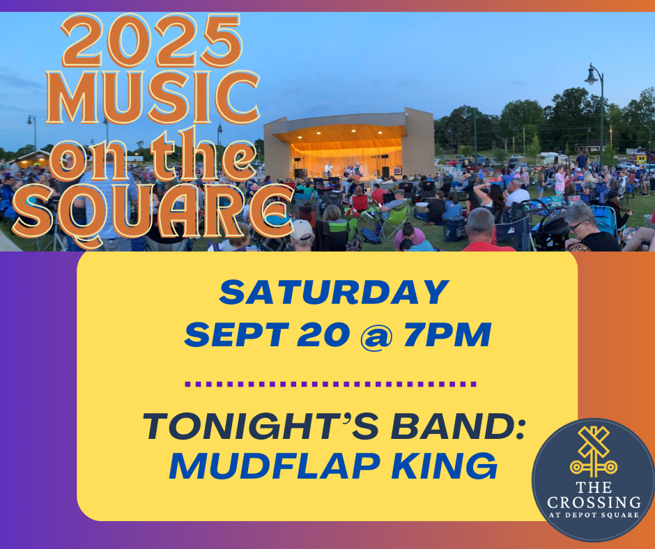 Poster with picture of crowd of people watching an amphitheater stage at dusk on the top. Text says "2025 Music on the Square, . A yellow box says "Sat, Sept 20 at 7pm, Mudlfap King"  Round, blue The Crossing at Depot Square logo in bottom right