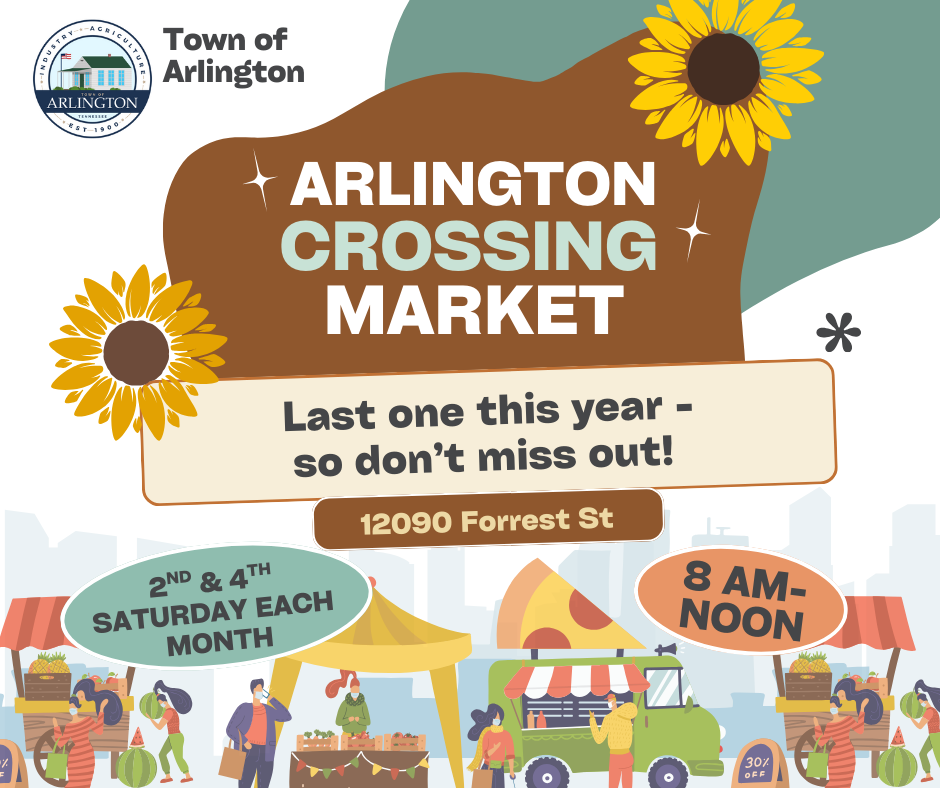 Arlington Crossing Market in brown shape surrounded by 2 sunflowers. Text in boxes below say Last one this year - so don't miss out, 12090 Forrest Street. Cartoon  vendors in pastels along bottom with two ovals, a blue one says 2nd & 4th Saturday each month, and a peach one says 8am-noon