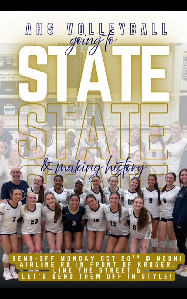 AHS Volleyball is going to State and making history poster. Includes photo of entire team and encouragement to join a send-off on Monday, oct 20 at noon along Airline road in front of Kroger to send them off in style