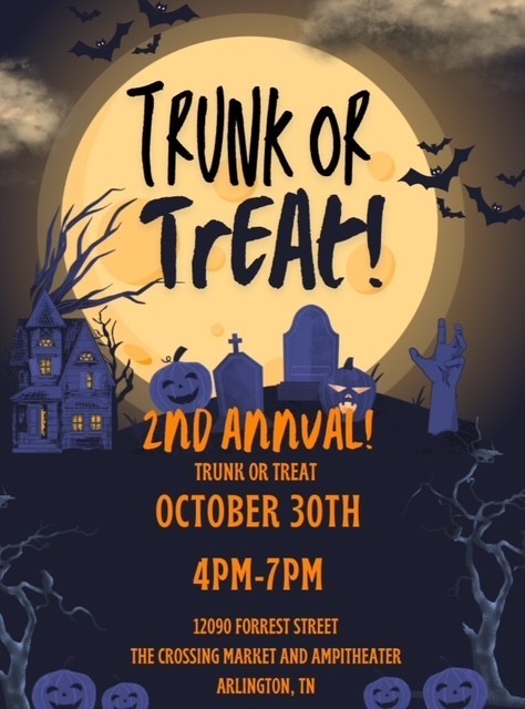 Trunk or Treat 2025 poster with halloween theme, including large moon, bats and a creepy house and cemetery. Orange text says" 2nd annual, october 30 from 4pm-7pm, at 12090 Forrest St, The Crossing Market and Amphitheater in Arlington TN"