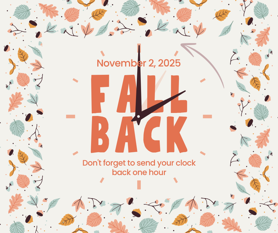 Pink, mint green and orange graphic with a clock face and text that says " Nov 2, 2025, Fall Back, don't forget to send your clock back one hour"