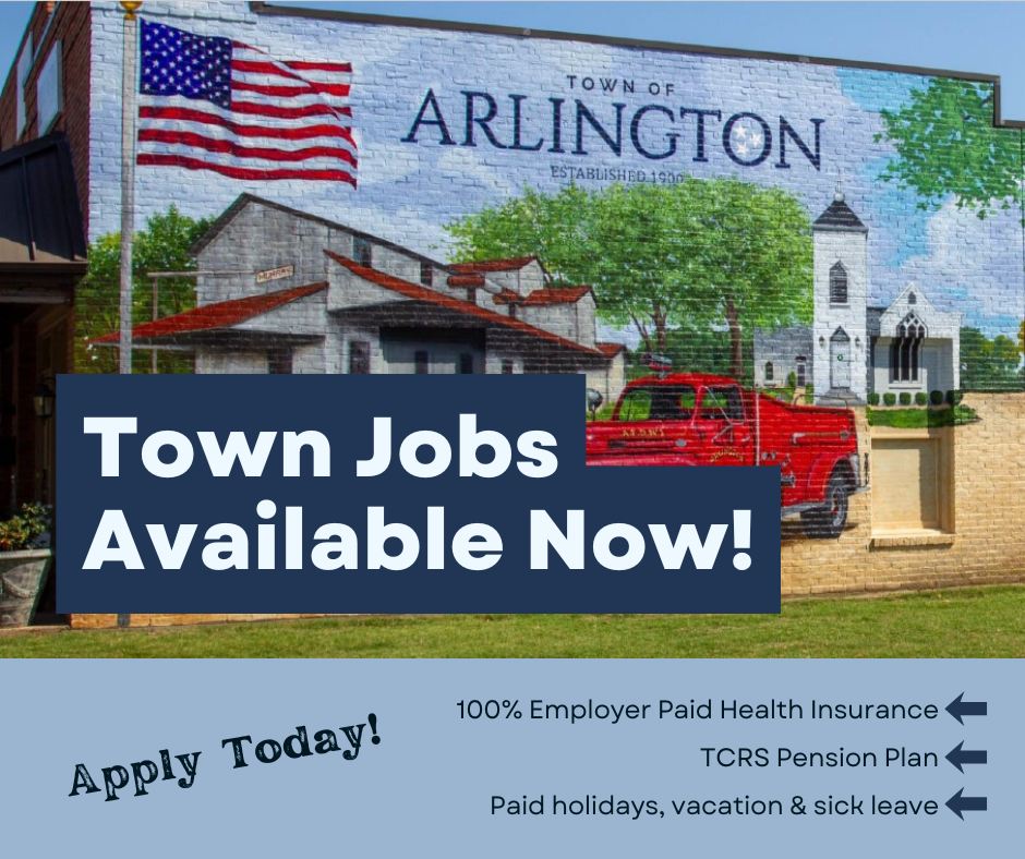 Picture of Arlington Tn mural on the side of a brick building with text "Town Jobs Available Now!" over it. Small text below says" Apply Today; 100% employer paid health insurance, TCRS Pension Plan, Paid holidays vacations & sick leave"