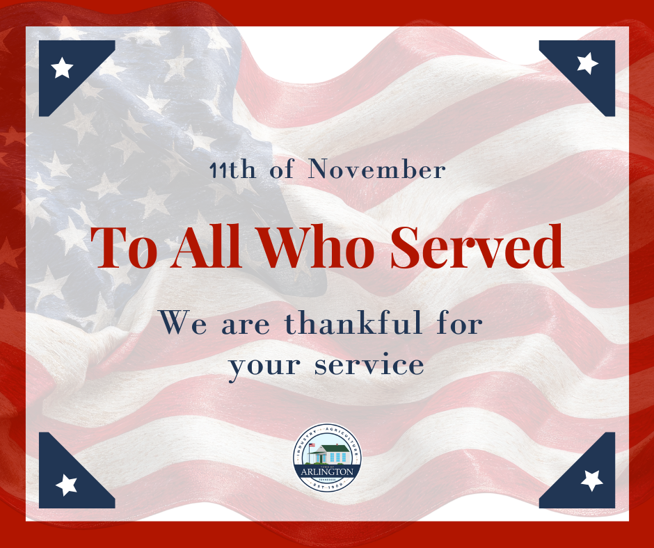 Veteran Day post with faded flag in background, red border, and text: 11th of November, to all who served we are thankful for your service. Round Town of Arlington seal is on the bottom center of the page