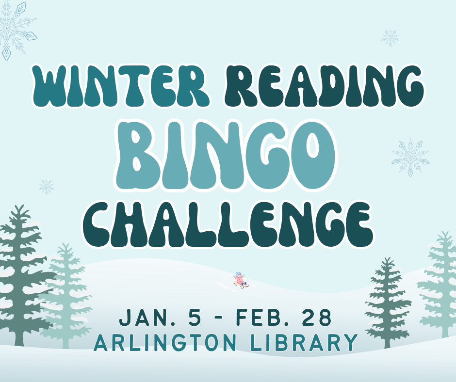 Blue and White Simple Winter Scene with text: Winter Reading Bingo Challenge, Jan 5-Feb 28, Arlington Library
