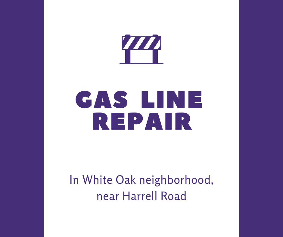 Purple and white public notice post with text " Gas Line Repair, in white oak neighborhood near Harrell Road" in the center. 