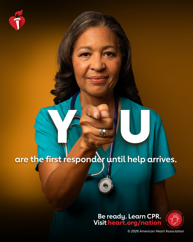 Graphic from American Heart Association with a nurse pointing at the screen and the words "you are the first responder until help arrives". Be ready. Learn CPR, visit heart.org/nation