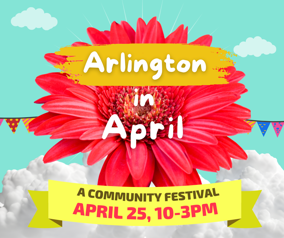 Bright blue, pink and yellow flyer for Arlington in April, a community festival on April 25, 10-3pm. Includes a big pink gerber daisy with a blue sky behind it and puffy white clouds. 