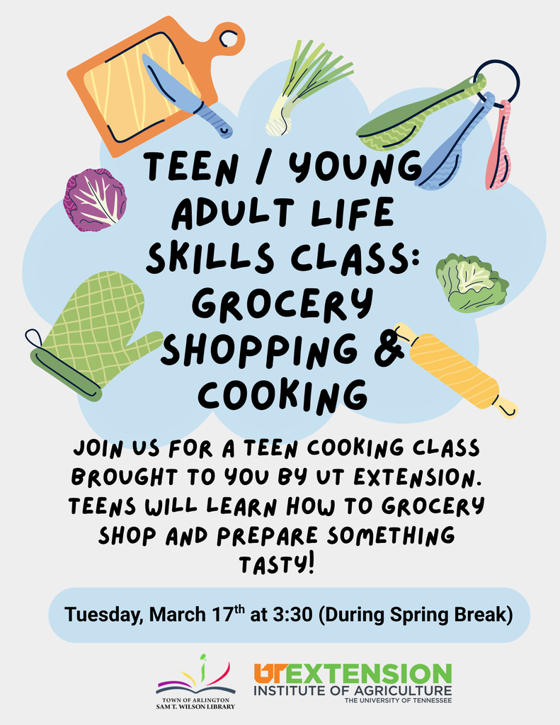 Graphic for Teen and young adult life skills class on March 17 at 3:30 at the Arlington Library. Learn Grocery Shopping and Cooking, brought by the UT Extension. 