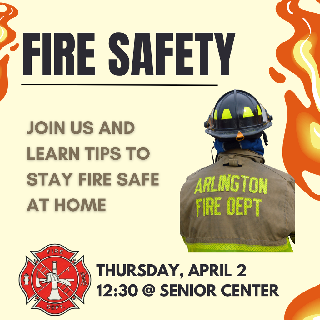 Yellow And Orange Bold Fire Safety post about a class from Arlington Fire Department scheduled at the Senior Center on Thursday, April 2 and 12:30pm