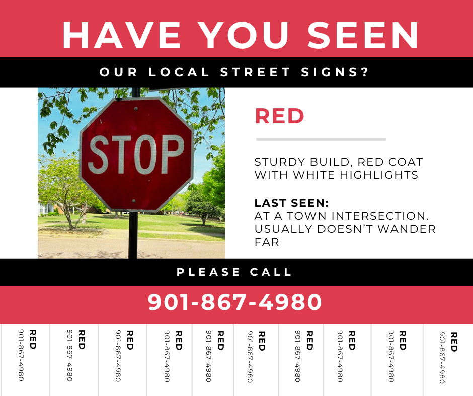 Red, black and white missing poster for a yellow stop sign named Red. Includes photo of sign, a number to call 901-867-4980, and description of sign - sturdy build, red coat with white highlights, last seen at a town intersection, usually doesn't wander far