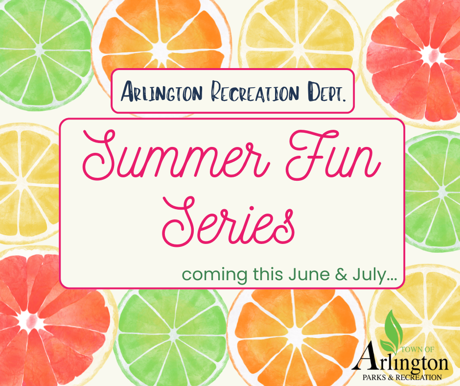 Summer Fun Series graphic in bright colors with citrus fruit around perimeter. Hosted by Arlington Recreation Department and coming this June and July