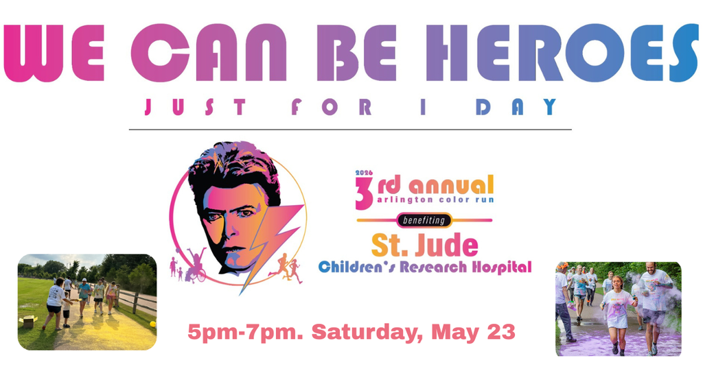 Arlington Color run graphic - Text says We Can Be Heroes Just for One Day. 3rd annual run to benefit St Jude Children's Research Hospital. 5-7pm, Saturday May 23. Includes two pictures of kids and adults running on a trail, one with yellow powder on the trail and one with purple.