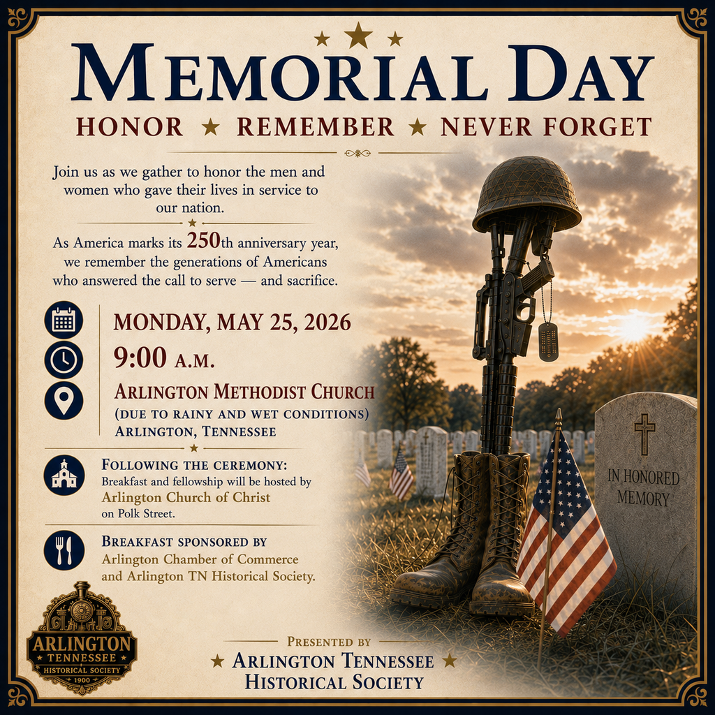 Memorial Day ceremony graphic from Arlington TN Historical Society. Ceremony to honor veterans on this 250th anniversary of America will be at 9am on Monday, May 25, 2026 at Arlington Methodist Church,. Breakfast and fellowship will follow at Arlington Church of Christ
