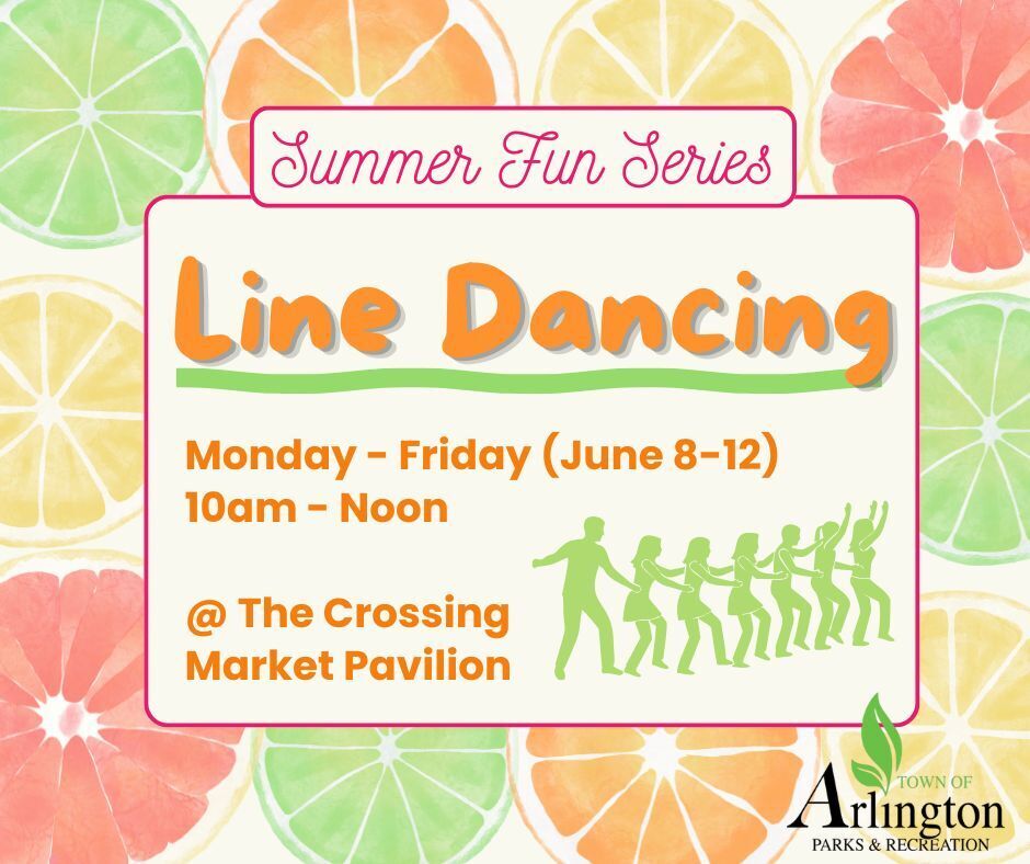 Summer Fun Series graphic in bright colors with citrus fruit around perimeter. Hosted by Arlington Parks and Rec. Line Dancing on Monday to Friday, June 8-12, from 10am to noon at the Crossing Market Pavilion