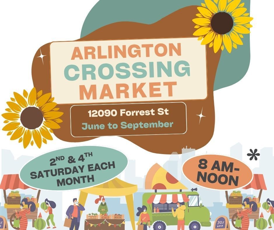 Arlington Crossing Market in brown shape surrounded by 2 sunflowers. Text in boxes below say 12090 Forrest Street, June to September. Cartoon vendors in pastels along bottom with two ovals, a blue one says 2nd & 4th Saturday each month, and a peach one says 8am-noon