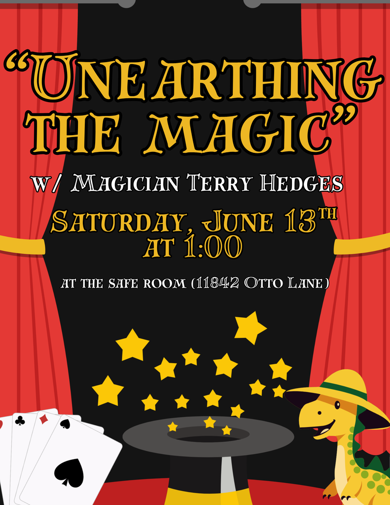 Unearthing the Magic flyer for magician sponsored by the Arlington Library on Saturday, June 13 at 1pm at the Safe Room, 11842 Otto Lane. Includes magic hat, dinosaur, and playing cards at bottom
