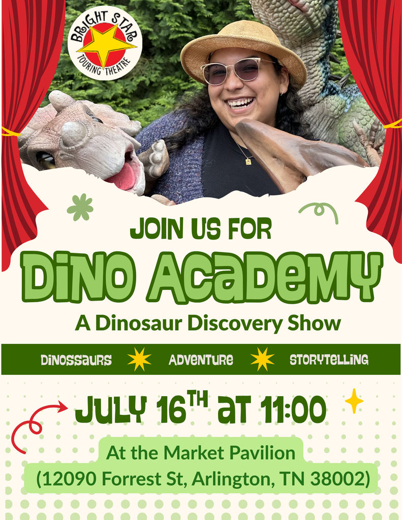 Dino Academy flyer inviting folks to come to a dinosaur discovery show on July 16, 2026 at 11am. Bright Star Theater group will put on a storytelling dino show at the Market Pavilion, 12090 Forrest St