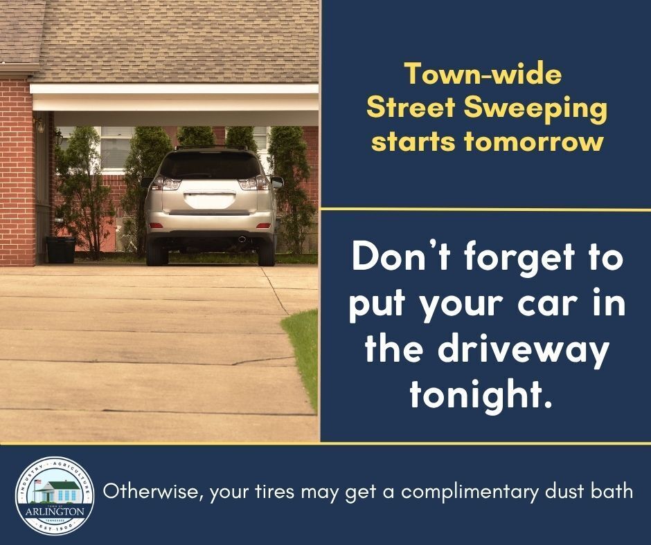 Don’t forget to put your car in the garage tonight graphic with picture of car in carport. Text reminds town-wide street sweeping starts tomorrow and mentions your car getting a complimentary dust bath if left on the street.