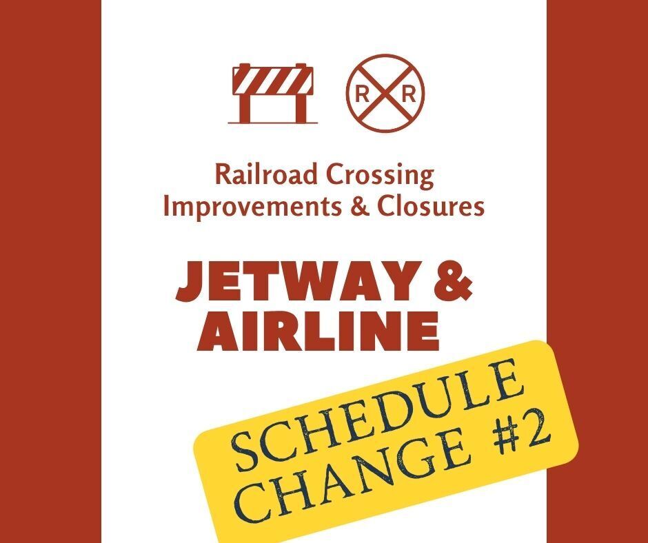 graphic for Railroad Crossing Closure notice  for Jetway and Airline - Schedule Change number 2. 