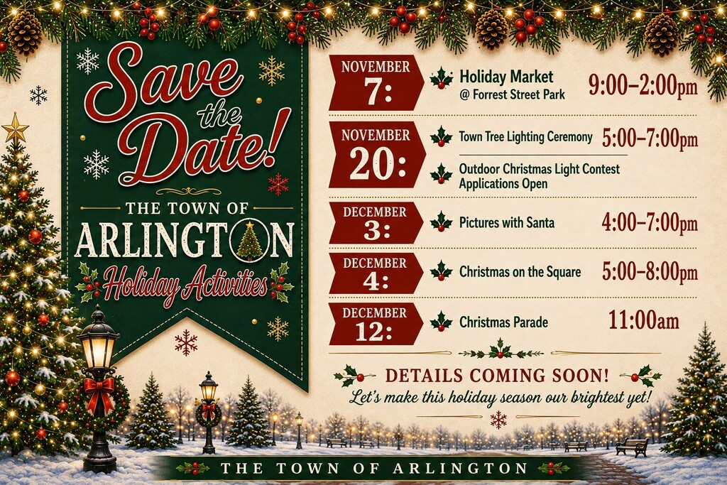 Festive Save the Date graphic for the town of arlington holiday activities in 2026. Includes a Holiday Market on November 7, Tree Lighting and Christmas Light Contest application opening on Nov 20, Pictures with Santa on Dec 3, Christmas on the Square on Dec 4, and Christmas Parade on Dec 12