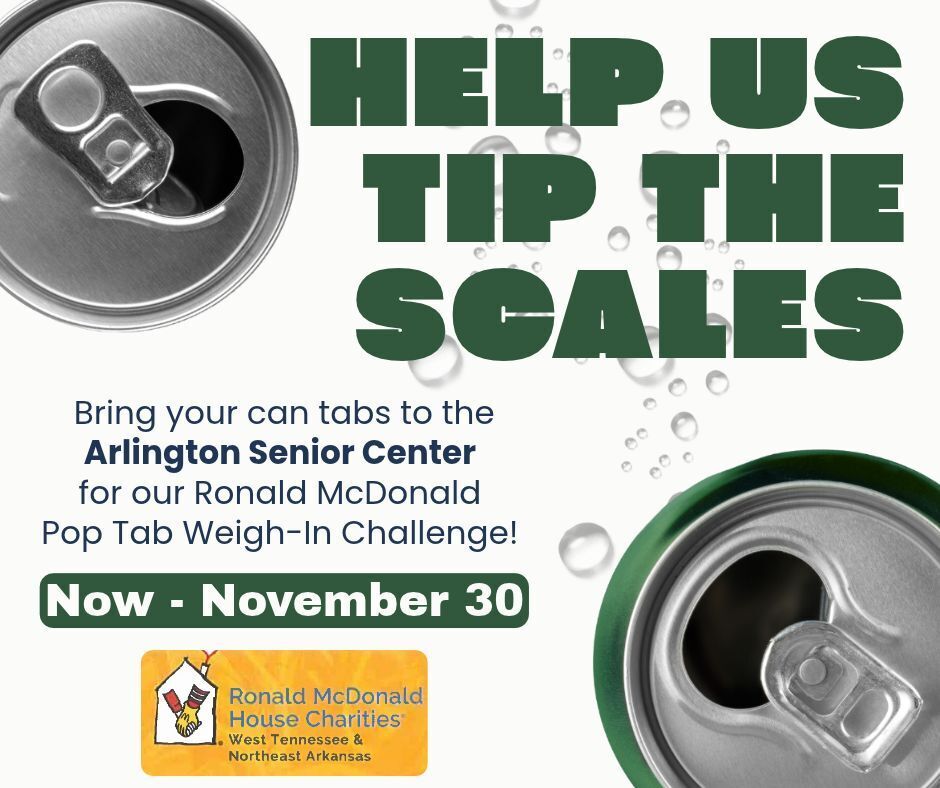 Help us Tip the Scales graphic. Includes picture of the top of two aluminum cans and text saying: bring your can tabs to the Arlington Senior Center for our Ronald McDonald Pop Tab Weigh-in challenge, no to november 30. Includes Ronald McDonald House charities logo