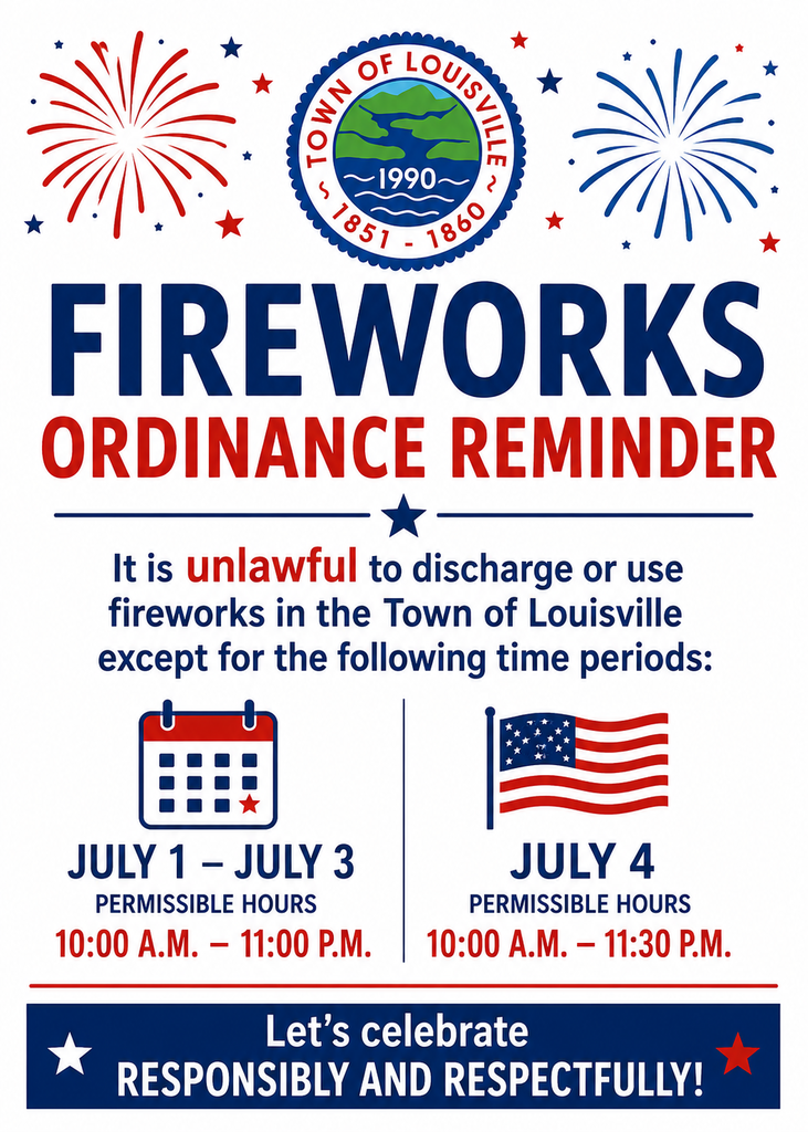 The Fourth of July is just around the corner! As we prepare to celebrate our nation's 250th birthday, here's a friendly reminder of when fireworks may be legally discharged in the Town of Louisville. Please celebrate responsibly and respectfully by following the permitted days and hours .