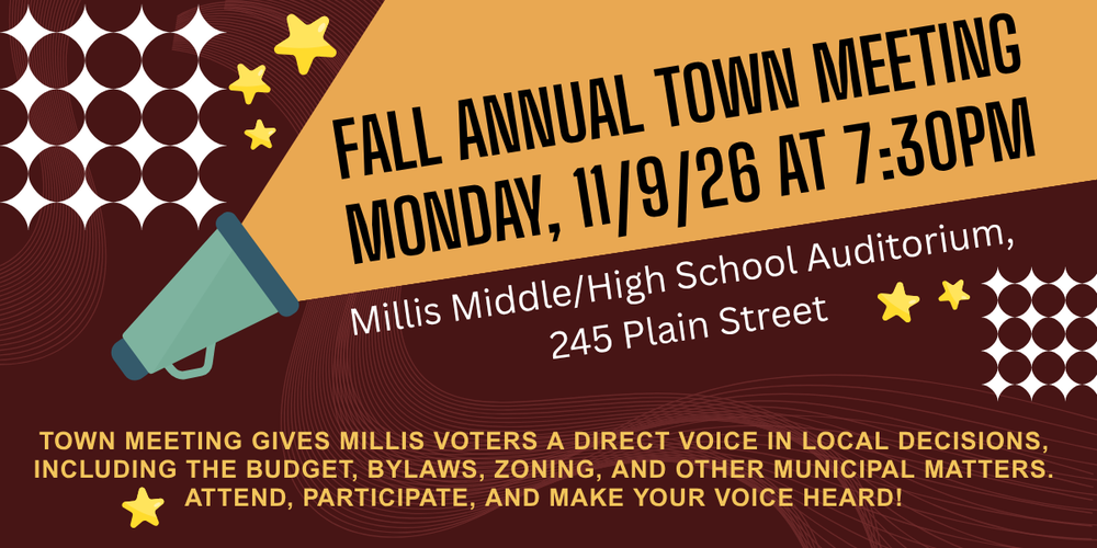 Fall Annual Town Meeting 11/9/26 at 7:30 pm at the Middle/High School 245 Plain Street