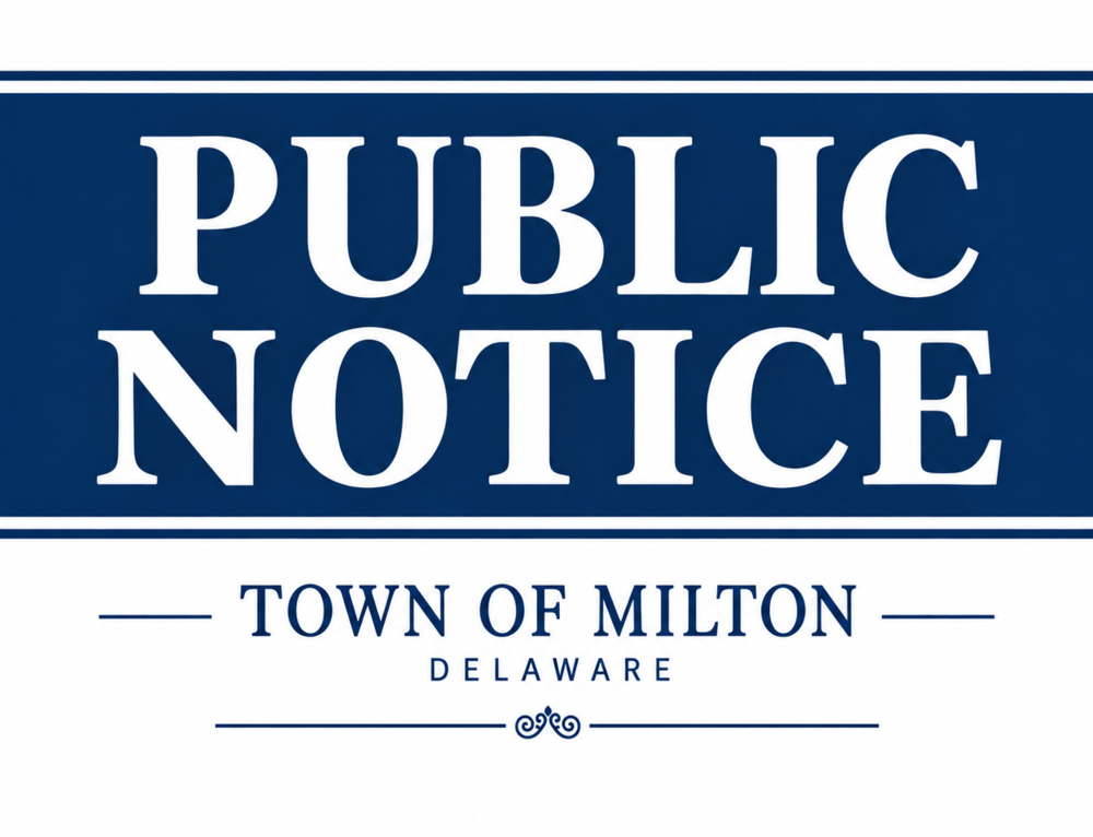 Blue and white picture announcing a Public Notice for the Town of Milton, Delaware