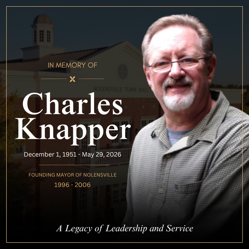 In Memory of Charles Knapper; December 1, 1951 - May 29, 2026; Founding Mayor of Nolensville 1996-2006; A Legacy of Leadership and Service