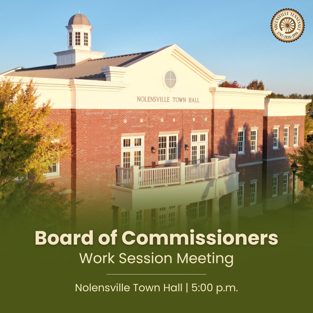 Board of Commissioners Work Session, Nolensville Town Hall, 5:00 p.m.