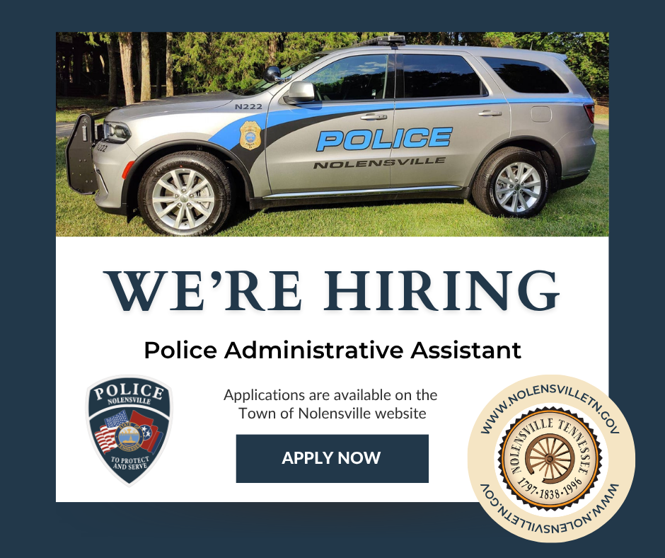 We're Hiring a Police Administrative Assistant. Applications are available on the Town of Nolensville website. 