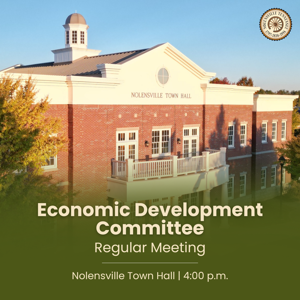 Economic Development Advisory Committee Meeting, Nolensville Town Hall | 4:00 p.m.