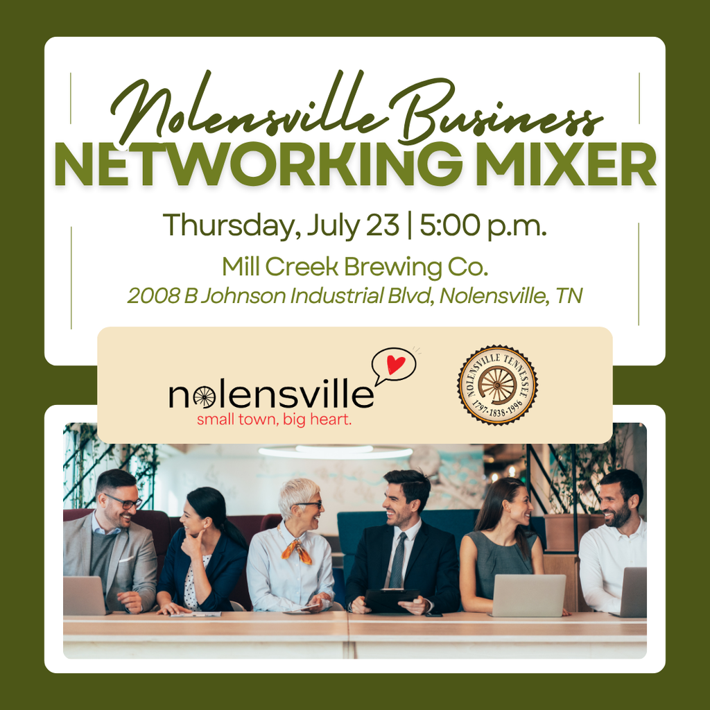 Nolensville Business Networking Mixer | Thursday, July 23 | 5:00 p.m. | Mill Creek Brewing Co., 2000 B Johnson Industrial Blvd., Nolensville TN