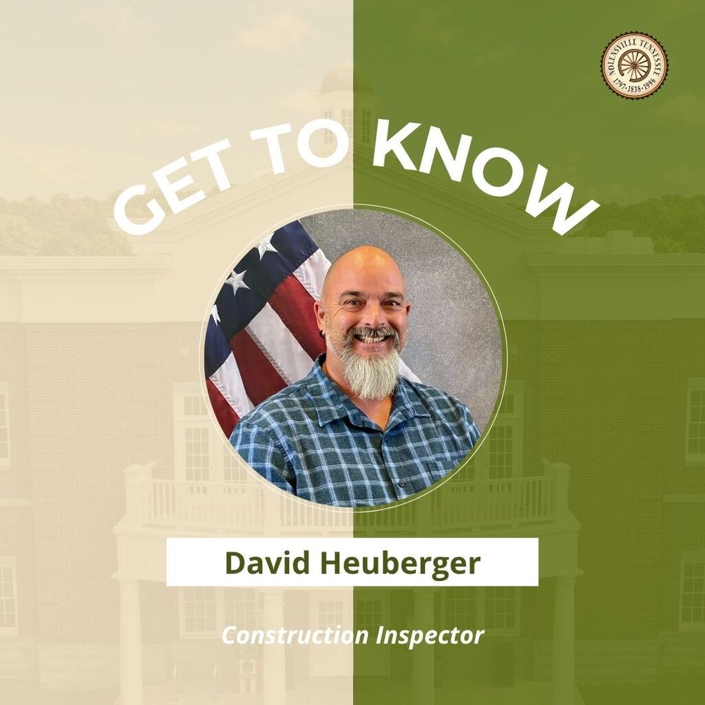 Get to know David Heuberger, Town of Nolensville's Construction Inspector.