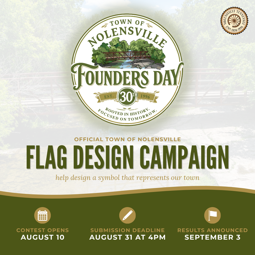 Official Town of Nolensville Flag Design Campaign. Help design a symbol that represents our town. Contest opens August 10, submission deadline August 31 at 4:00 PM, results announced September 3